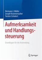 Aufmerksamkeit Und Handlungssteuerung: Grundlagen Fur Die Anwendung 3642418244 Book Cover