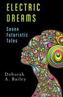 Electric Dreams: Seven Futuristic Tales 0984292667 Book Cover
