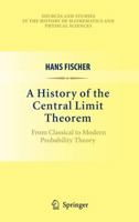 A History of the Central Limit Theorem: From Classical to Modern Probability Theory 0387878564 Book Cover
