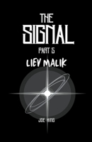 THE SIGNAL part 5: Liev Malik 1393419879 Book Cover