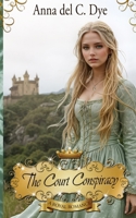 The Court Conspiracy (A Royal Romance) B0GKN493Y2 Book Cover