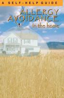 Allergy Avoidance in the Home: A Self Help Guide to Reducing Allergens in the Home 1550401467 Book Cover