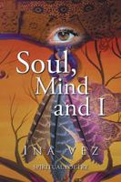 Soul, Mind and I 152455278X Book Cover