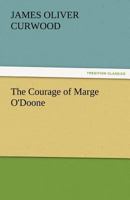 The Courage of Marge O'Doone 1530082781 Book Cover