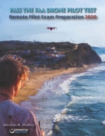 Pass the FAA Drone Pilot Test: Remote Pilot Exam Preparation 2020 B084DHDQTD Book Cover