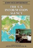 The U.S. Information Agency (Know Your Government) 0791009092 Book Cover
