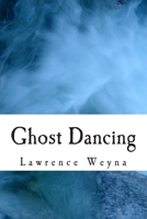 Ghost Dancing 1453795375 Book Cover