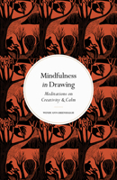 Mindfulness in Drawing: Meditations on Creativity & Calm 0711288259 Book Cover