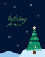 Holiday Planner: Christmas Organizer, Budget and Expense Planner, Order tracker, Shopping List, Meal Planner, Schedule, Party Plans, Checklists, Memory Journal and more 1704059321 Book Cover