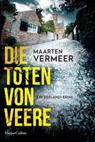 The Dead of Veere. A Zeeland Mystery / Die Toten von Veere. Ein Zeeland-Krimi (German Edition) 336500565X Book Cover