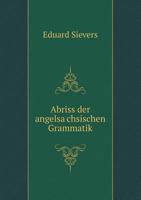 Abriss Der Angelsachsischen Grammatik 1147843384 Book Cover