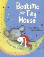 Bedtime For Tiny Mouse 1407138189 Book Cover