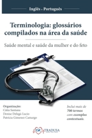 Terminologia - glossários compilados na área da saúde: saúde mental e saúde da mulher e do feto (Portuguese Edition) B0DGKDWT3Y Book Cover