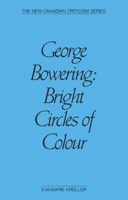 George Bowering: Bright Circle (The New Canadian Criticism Series) 0889223068 Book Cover