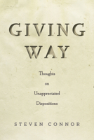 Giving Way: Thoughts on Unappreciated Dispositions 1503610837 Book Cover