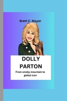 DOLLY PARTON ( Queen of country): From smoky mountain beginnings to global icon B0CTFHPZNN Book Cover