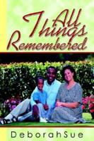 All things remembered 0595312861 Book Cover