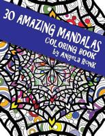 30 Amazing Mandalas: Coloring Book 1537332740 Book Cover
