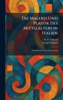 Die Malerei Und Plastik Des Mittelalters in Italien: Handbuch Der Kunstwissenschaft (German Edition) 1025606124 Book Cover