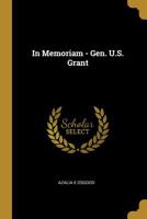 In Memoriam - Gen. U.S. Grant 0530457806 Book Cover