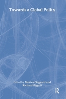 Towards a Global Polity: Future Trends and Prospects 041527771X Book Cover