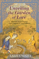Unveiling the Garden of Love: Mystical Symbolism in Layla Majnun & Gita Govinda (Perennial Philosophy) 1933316632 Book Cover