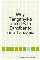 Why Tanganyika united with Zanzibar to form Tanzania 998716045X Book Cover
