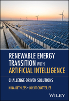 Renewable Energy Transition with Artificial Intelligence: Challenge-driven Solutions 1394300034 Book Cover