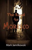 The Road to Moresco 1959127101 Book Cover