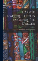 L'armée D'afrique Depuis La Conquête D'alger B0BMB68XPX Book Cover