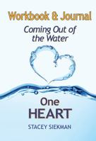 Workbook & Journal Coming Out of the Water: One HEART 0996120211 Book Cover
