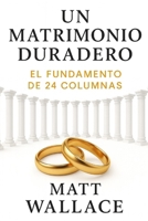 Un Matrimonio que Perdura: La Fundación De 24 Pilares (Spanish Edition) B0FQP83MT5 Book Cover