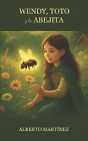 Wendy, Toto y la Abejita (Spanish Edition) B0FS7D47FG Book Cover