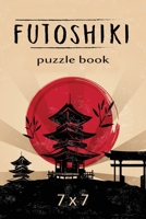 Futoshiki Puzzle Book 7 x 7: Over 100 Challenging Puzzles, 7 x 7 Logic Puzzles, Futoshiki Puzzles, Japanese Puzzles 1716347335 Book Cover