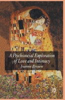 A Psychosocial Exploration of Love and Intimacy 1349544590 Book Cover