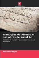 Traduções do Alcorão e das obras de Yusuf Ali (Portuguese Edition) 6208197171 Book Cover