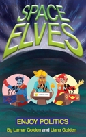 Space Elves Enjoy Politics 1960976257 Book Cover