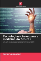 Tecnologias-chave para a medicina do futuro (Portuguese Edition) 6200757062 Book Cover