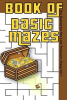 Book of Basic Mazes: The Search for the Lost Treasure Easy, Vol 1 171780327X Book Cover