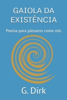 GAIOLA DA EXISTÊNCIA: Poesia para pássaros como nós (Portuguese Edition) B0FDGKY2CJ Book Cover
