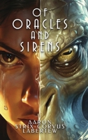 Of Oracles and Sirens (The Oraculi Chronicles) B0GR5ZQZQZ Book Cover