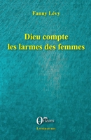 Dieu compte les larmes des femmes (Littératures) (French Edition) B01BU4CKQG Book Cover