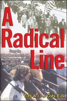 A Radical Line: From the Labor Movement to the Weather Underground, One Family's Century of Conscience 0743250273 Book Cover