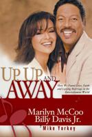 Up, Up, and Away: How We Found Love, Faith, and Lasting Marriage in the Entertainment World 1881273172 Book Cover