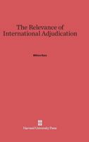 The Relevance of International Adjudication 0674494237 Book Cover