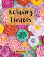 Relaxing Flowers 1006853405 Book Cover