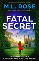 Fatal Secret: An absolutely gripping crime thriller (Detective Nikki Gill) 1805083449 Book Cover
