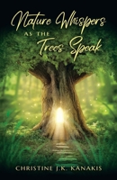 Nature Whispers as the Trees Speak B0B7CR676Z Book Cover