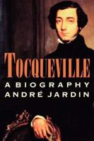 Tocqueville: A Biography 0374521905 Book Cover