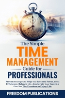 The Simple Time Management Guide For Professionals 1068421800 Book Cover